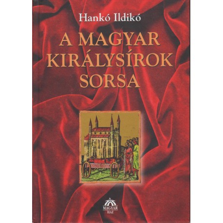 A magyar királysírok sorsa