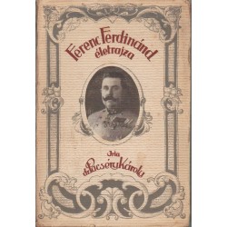Ferenc Ferdinánd életrajza