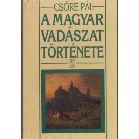 A magyar vadászat története (dedikált)