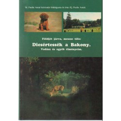 Földjét járva, messze tőle: Dicsértessék a Bakony