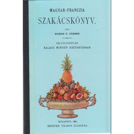 Magyar-franczia szakácskönyv (hasonmás)
