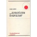 "...Elvegyültem és kiváltam"