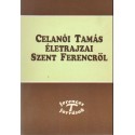 Celanói Tamás életrajzai Szent Ferencről