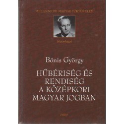 Hűbériség és rendiség a középkori magyar jogban