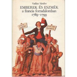 Emberek és eszmék a francia forradalomban 1789-1799