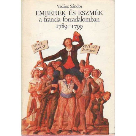 Emberek és eszmék a francia forradalomban 1789-1799