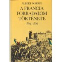 A francia forradalom története 1789-1799