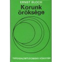 Korunk öröksége