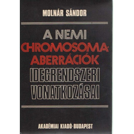 A nemi chromosoma-aberrációk idegrendszeri vonatkozásai