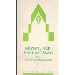 Néphit, népi vallásosság ma Magyarországon