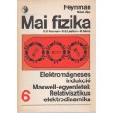 Elektromágneses indukció - Maxwell-egyenletek - Relativisztikus elektrodinamika (Mai fizika 6.)