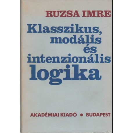 Klasszikus, modális és intenzionális logika