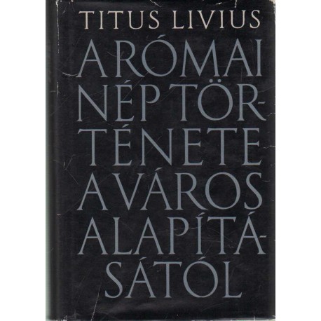 A római nép története a város alapításától I-VII. kötet