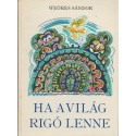 Ha a világ rigó lenne