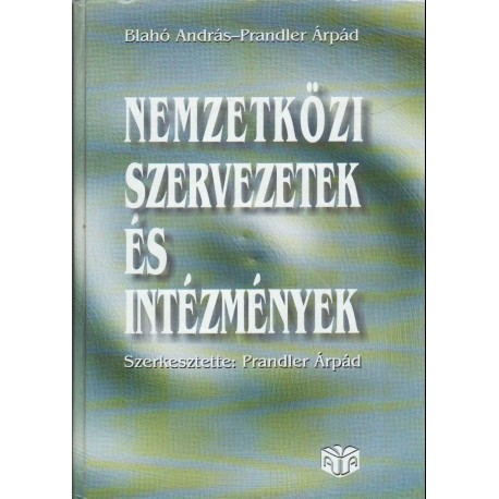 Nemzetközi szervezetek és intézmények