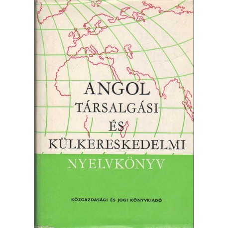 Angol társalgási és külkereskedelmi nyelvkönyv - középfok