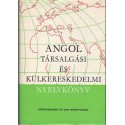 Angol társalgási és külkereskedelmi nyelvkönyv - középfok