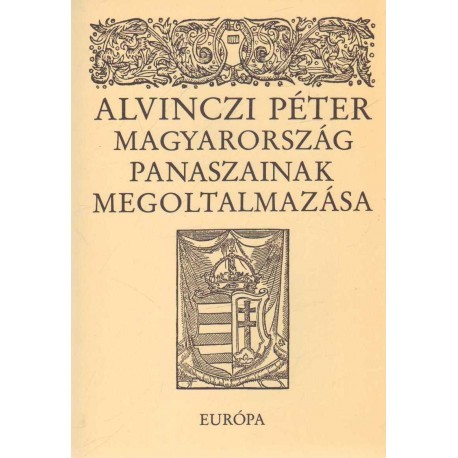 Magyarország panaszainak megoltalmazása és válogatás prédikációiból, leveleiből