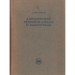 A neuroendokrin betegségek kórtana és diagnosztikája