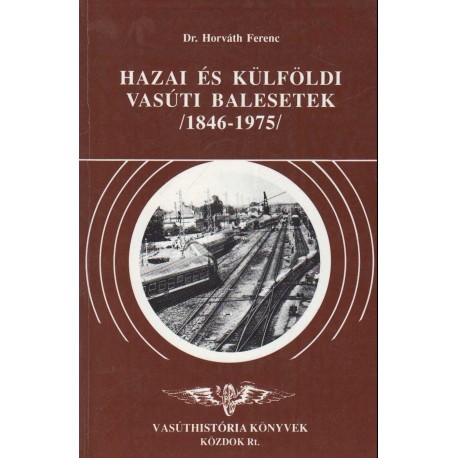 Hazai és külföldi vasúti balesetek (1846-1975)