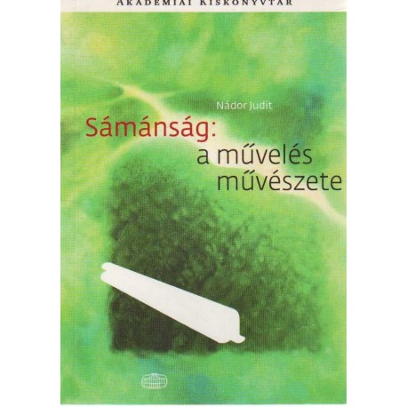 Sámánság: a művelés művészete