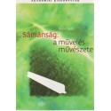 Sámánság: a művelés művészete