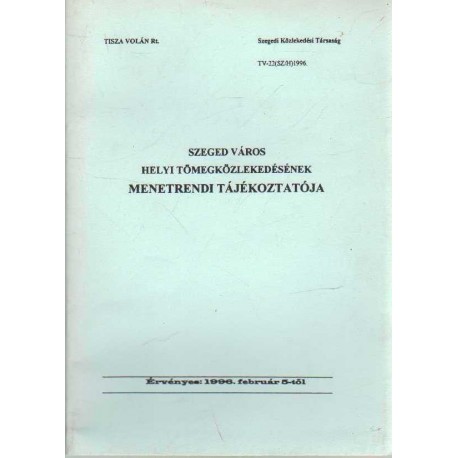 Szeged város helyi tömegközlekedésének menetrendi tájékoztatója (1996)