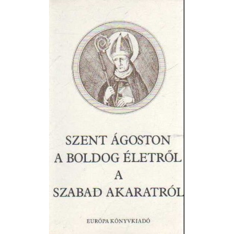 A boldog életről - A szabad akaratról