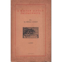 A Magyar Alföld őstörténete I-II. kötet (1929)