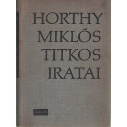 Horthy Miklós titkos iratai