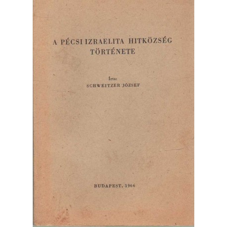 A Pécsi Izraelita Hitközség története
