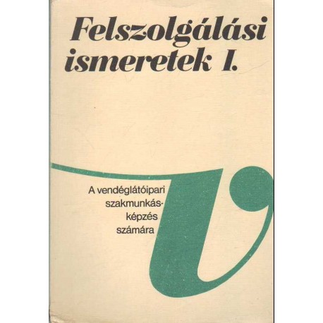 Felszolgálási ismeretek I-II. (1984)