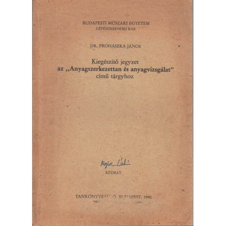 Kiegészítő jegyzet az "Anyagszerkezettan és anyagvizsgálat" című tárgyhoz