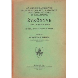 Az Angolkisasszonyok Budapesti Királyi Katolikus Tanítóképzőjének és Líceumának évkönyve az 1939-40. iskolai évről