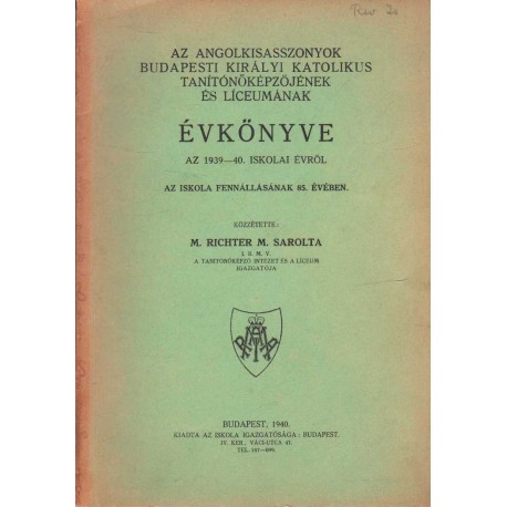 Az Angolkisasszonyok Budapesti Királyi Katolikus Tanítóképzőjének és Líceumának évkönyve az 1939-40. iskolai évről