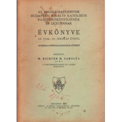 Az Angolkisasszonyok Budapesti Királyi Katolikus Tanítóképzőjének és Líceumának évkönyve az 1938-39. iskolai évről