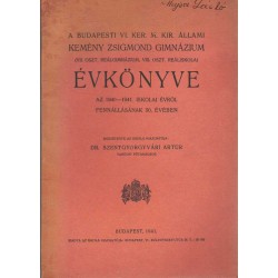 A Budapesti VI. ker. M. Kir. Állami Kemény zsigmond Gimnázium évkönyve az 1940-1941. iskolai évről fennállásának 50. évében