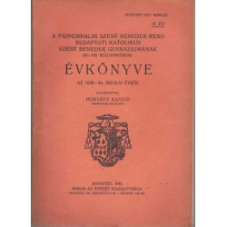 A Pannonhalmi Szent Benedek-Rend Budapesti Katolikus Szent Benedek Gimnáziumának évkönyve az 1939-40. iskolai évről