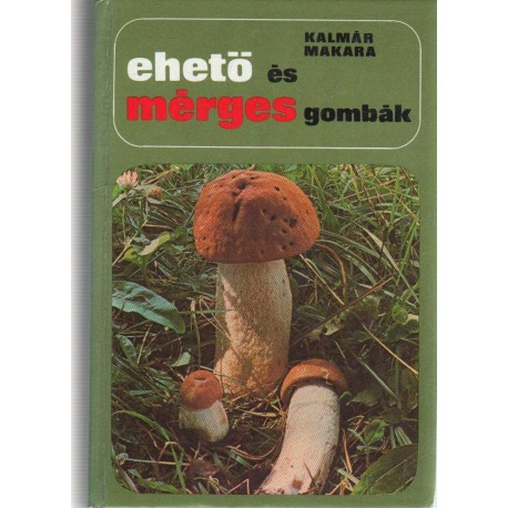 Ehető és mérges gombák