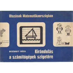 Utazások Matematikaországban - Kirándulás a számítógépek szigetér