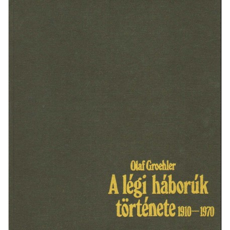 A légi háborúk története 1910-1970