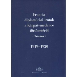 Francia diplomáciai iratok a Kárpát-medence történetéről 1919-1920