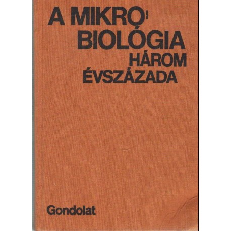 A mikrobiológia három évszázada