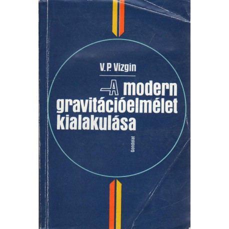 A modern gravitációelmélet kialakulása