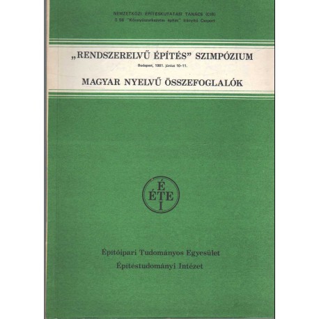 Rendszerelvű építés szimpózium Budapest, 1981. június 10-11. - Magyar nyelvű összefoglalók