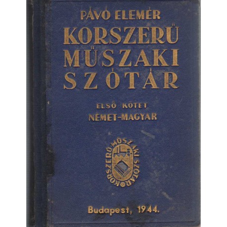 Korszerű műszaki szótár német-magyar - magyar-német I-II. 1944)