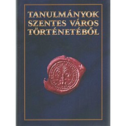 Tanulmányok Szentes város történetéből