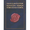 Tanulmányok Szentes város történetéből
