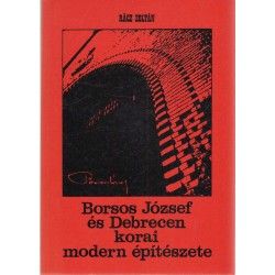 Borsos József és Debrecen korai modern építészete