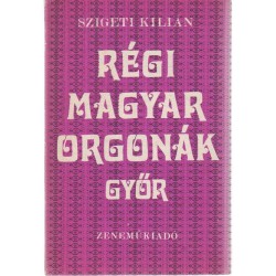 Régi magyar orgonák - Győr